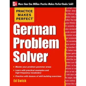 Ed Swick Practice Makes Perfect German Problem Solver Ed Swick Practice Makes Perfect German Problem Solver