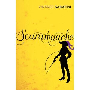 Rafael Sabatini Scaramouche Rafael Sabatini Scaramouche