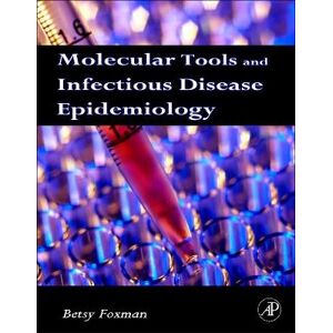 Betsy Foxman Molecular Tools and Infectious Disease Epidemiology Betsy Foxman Molecular Tools and Infectious Disease Epidemiology
