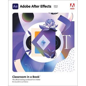 Lisa Fridsma Adobe After Effects Classroom in a Book (2022 release) Lisa Fridsma Adobe After Effects Classroom in a Book (2022 release)