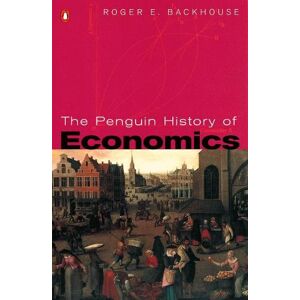 Roger E Backhouse The Penguin History of Economics Roger E Backhouse The Penguin History of Economics