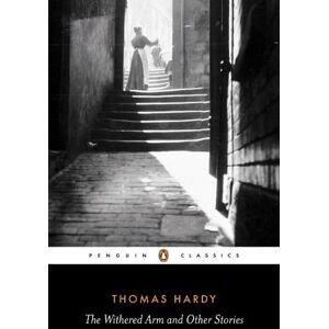 Thomas Hardy The Withered Arm and Other Stories 1874-1888 Thomas Hardy The Withered Arm and Other Stories 1874-1888