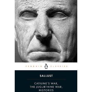 Sallust Catiline's War, The Jugurthine War, Histories Sallust Catiline's War, The Jugurthine War, Histories