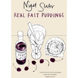 Nigel Slater Real Fast Puddings Nigel Slater Real Fast Puddings