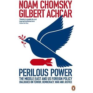 Gilbert Achcar Perilous Power:The Middle East and U.S. Foreign Policy Gilbert Achcar Perilous Power:The Middle East and U.S. Foreign Policy