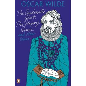 Oscar Wilde The Canterville Ghost, The Happy Prince and Other Stories Oscar Wilde The Canterville Ghost, The Happy Prince and Other Stories