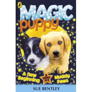 Sue Bentley Magic Puppy: A New Beginning and Muddy Paws Sue Bentley Magic Puppy: A New Beginning and Muddy Paws