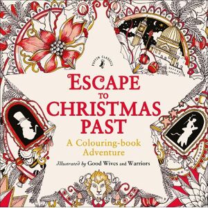 Good Wives and Warriors Escape to Christmas Past: A Colouring Book Adventure Good Wives and Warriors Escape to Christmas Past: A Colouring Book Adventure