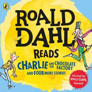 Roald Dahl Reads Charlie and the Chocolate Factory and Four More Stories Roald Dahl Reads Charlie and the Chocolate Factory and Four More Stories
