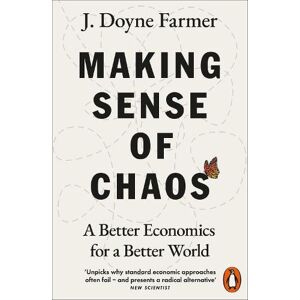 J. Doyne Farmer Making Sense of Chaos J. Doyne Farmer Making Sense of Chaos