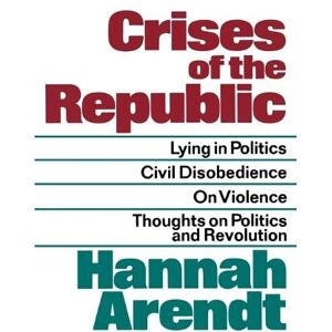 Hannah Arendt Crises Of The Republic Hannah Arendt Crises Of The Republic