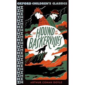 Arthur Conan Doyle Oxford Children's Classics: The Hound of the Baskervilles Arthur Conan Doyle Oxford Children's Classics: The Hound of the Baskervilles