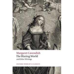 Margaret Cavendish The Blazing World and Other Writings Margaret Cavendish The Blazing World and Other Writings
