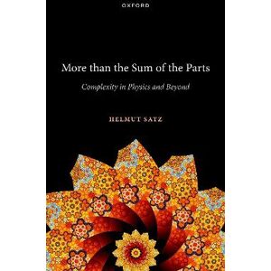 Helmut Satz More than the Sum of the Parts Helmut Satz More than the Sum of the Parts