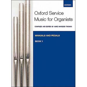 Anne Marsden Thomas Oxford Service Music for Organ: Manuals and Pedals, Book 1 Anne Marsden Thomas Oxford Service Music for Organ: Manuals and Pedals, Book 1