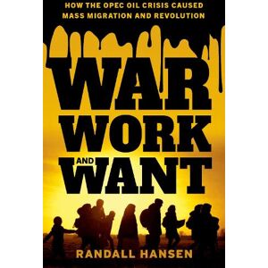 Randall Hansen War, Work, and Want Randall Hansen War, Work, and Want
