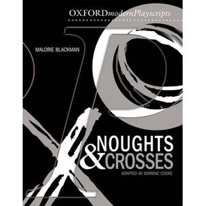 Dominic Cooke Oxford Playscripts: Noughts and Crosses Dominic Cooke Oxford Playscripts: Noughts and Crosses
