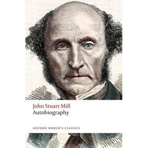 John Stuart Mill Autobiography John Stuart Mill Autobiography