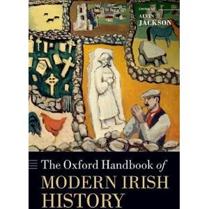 Alvin Jackson The Oxford Handbook of Modern Irish History Alvin Jackson The Oxford Handbook of Modern Irish History