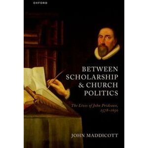 John Maddicott Between Scholarship and Church Politics John Maddicott Between Scholarship and Church Politics
