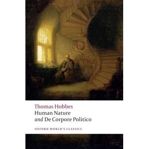 Thomas Hobbes The Elements of Law Natural and Politic. Part I: Human Nature; Part II: De Corpore Politico Thomas Hobbes The Elements of Law Natural and Politic. Part I: Human Nature; Part II: De Corpore Politico