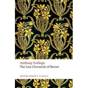 Anthony Trollope The Last Chronicle of Barset Anthony Trollope The Last Chronicle of Barset