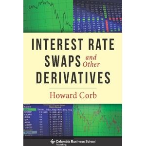 Howard Corb Interest Rate Swaps and Other Derivatives Howard Corb Interest Rate Swaps and Other Derivatives