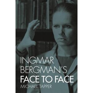 Michael Tapper Ingmar Bergman's Face to Face Michael Tapper Ingmar Bergman's Face to Face