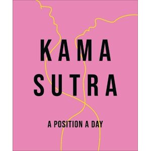 DK Kama Sutra A Position A Day New Edition DK Kama Sutra A Position A Day New Edition