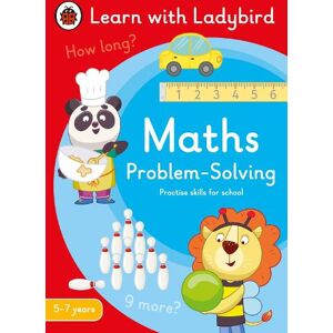 Maths Problem-Solving: A Learn with Ladybird Activity Book 5-7 years Maths Problem-Solving: A Learn with Ladybird Activity Book 5-7 years