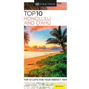 DK Travel DK Top 10 Honolulu and O'ahu DK Travel DK Top 10 Honolulu and O'ahu