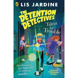 Lis Jardine The Detention Detectives: Talent for Trouble Lis Jardine The Detention Detectives: Talent for Trouble