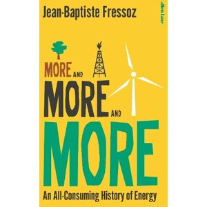 Jean-Baptiste Fressoz More and More and More Jean-Baptiste Fressoz More and More and More