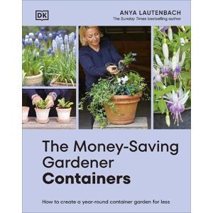 Anya Lautenbach The Money-Saving Gardener Containers Anya Lautenbach The Money-Saving Gardener Containers