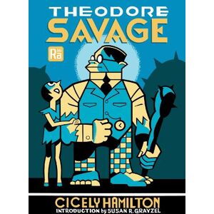 Cicely Hamilton Theodore Savage Cicely Hamilton Theodore Savage
