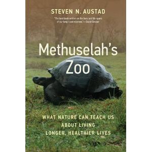 Steven N. Austad Methuselah's Zoo Steven N. Austad Methuselah's Zoo