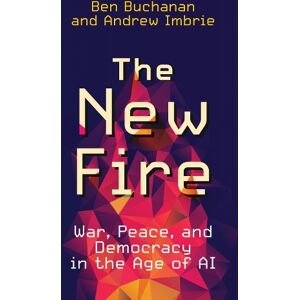 Ben Buchanan The New Fire Ben Buchanan The New Fire