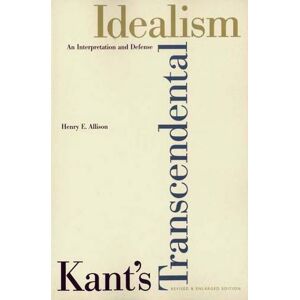 Henry E. Allison Kant’s Transcendental Idealism Henry E. Allison Kant’s Transcendental Idealism