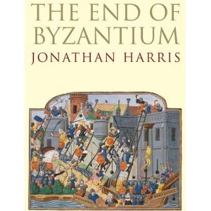 Jonathan Harris The End of Byzantium Jonathan Harris The End of Byzantium