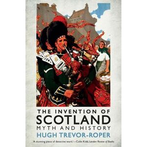 Hugh Trevor-Roper The Invention of Scotland Hugh Trevor-Roper The Invention of Scotland