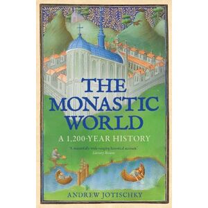 Andrew Jotischky The Monastic World Andrew Jotischky The Monastic World