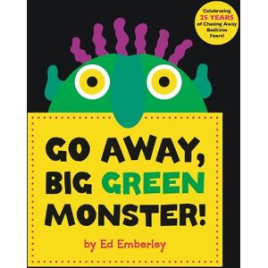 Ed Emberley Go Away, Big Green Monster! Ed Emberley Go Away, Big Green Monster!