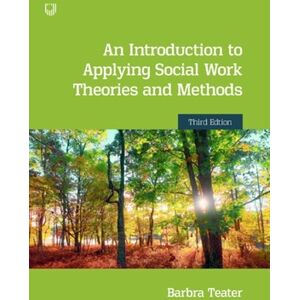 Barbra Teater An Introduction to Applying Social Work Theories and Methods 3e Barbra Teater An Introduction to Applying Social Work Theories and Methods 3e