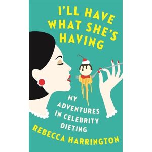 Rebecca Harrington I'll Have What She's Having Rebecca Harrington I'll Have What She's Having