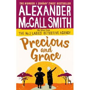 Alexander McCall Smith Precious and Grace Alexander McCall Smith Precious and Grace