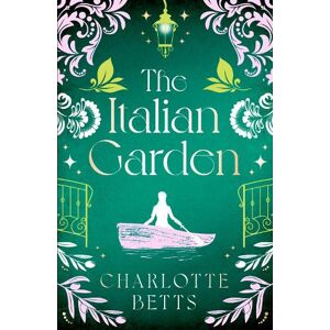 Charlotte Betts The Italian Garden Charlotte Betts The Italian Garden