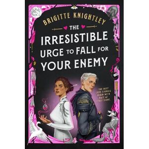 Brigitte Knightley The Irresistible Urge to Fall For Your Enemy Brigitte Knightley The Irresistible Urge to Fall For Your Enemy
