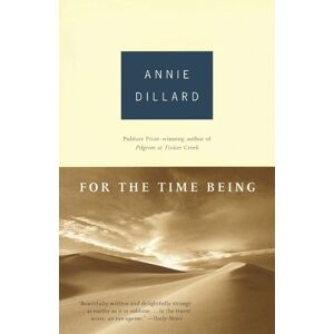 Annie Dillard For the Time Being Annie Dillard For the Time Being