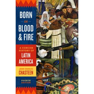 John Charles Chasteen Born in Blood and Fire John Charles Chasteen Born in Blood and Fire