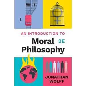 Jonathan Wolff An Introduction to Moral Philosophy Jonathan Wolff An Introduction to Moral Philosophy